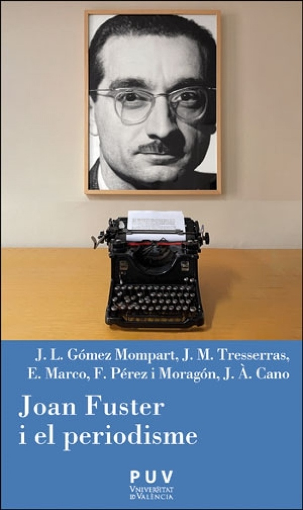 [9788491349440] Joan Fuster i el periodisme