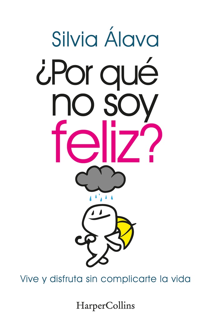 [9788491397304] ¿Por qué no soy feliz Vive y disfruta sin complicarte la vida