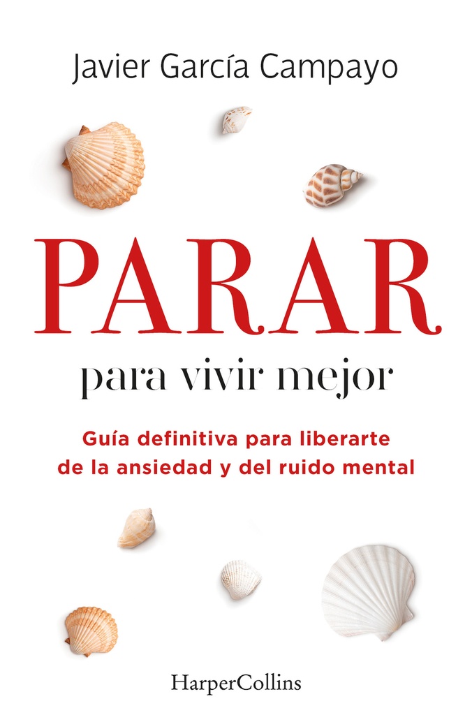 [9788491399803] Parar para vivir mejor. Guía definitiva para liberarte de la ansiedad y del ruid