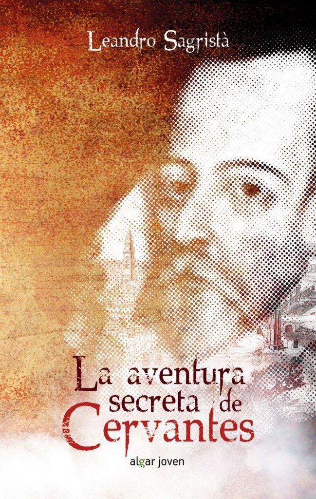 [9788491420200] La Aventura Secreta de Cervantes