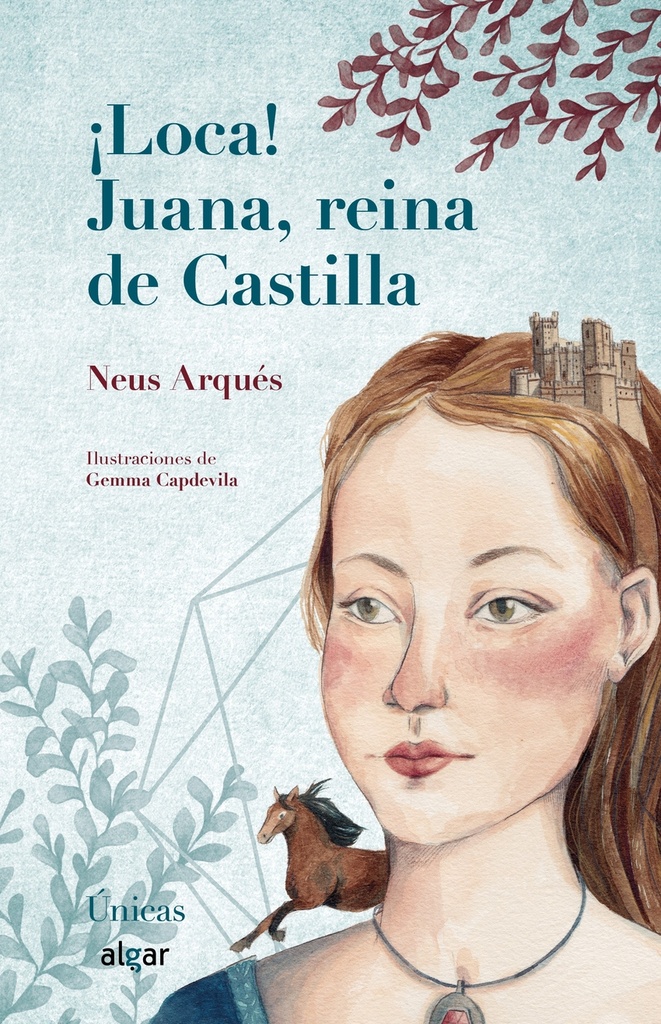 [9788491422785] ¡loca! Juana, Reina de Castilla