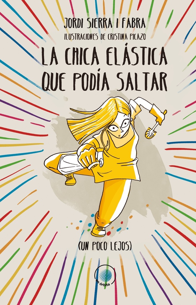 [9788491425182] La chica elástica que podía saltar (un poco lejos)