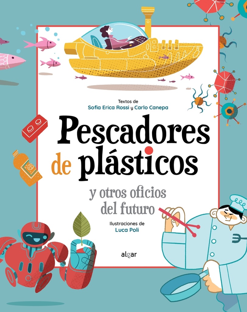 [9788491425281] Pescadores de plásticos y otros oficios del futuro