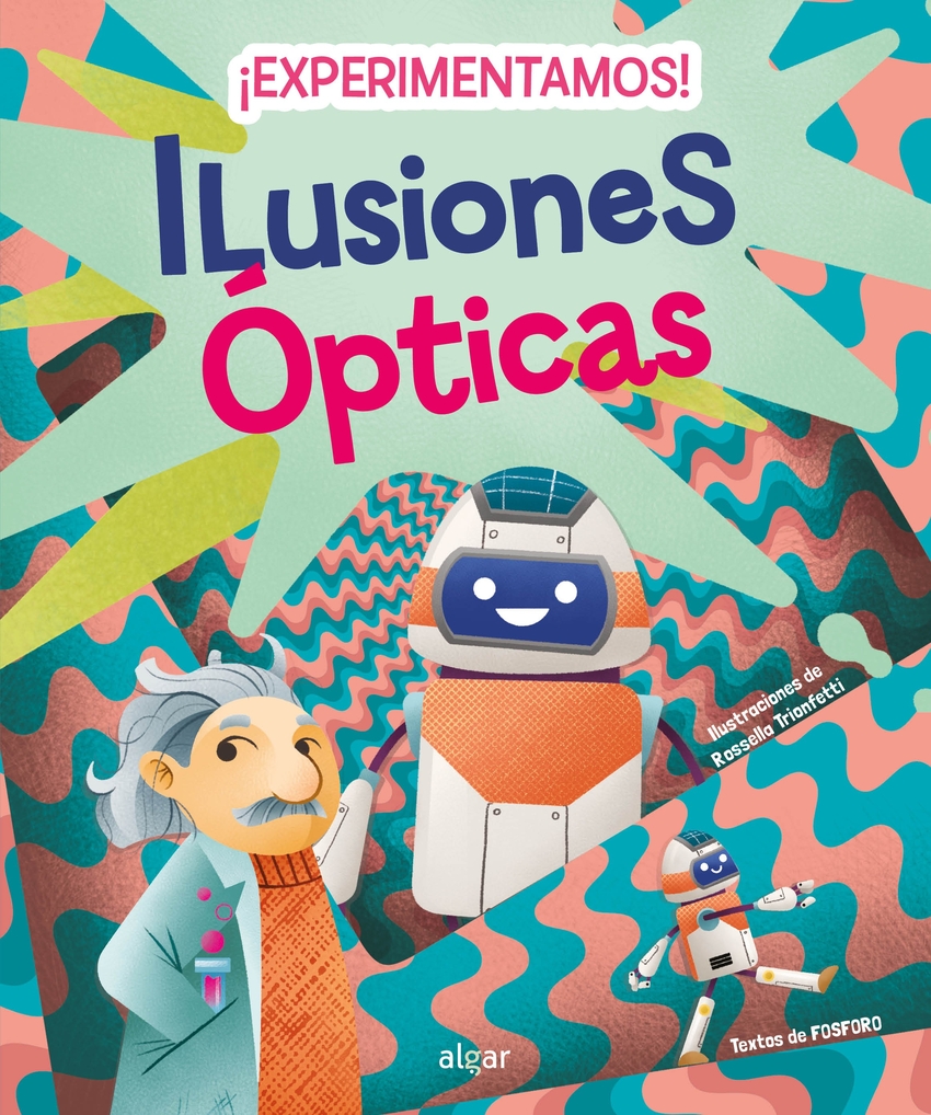 [9788491425953] ¡Experimentamos! Ilusiones ópticas