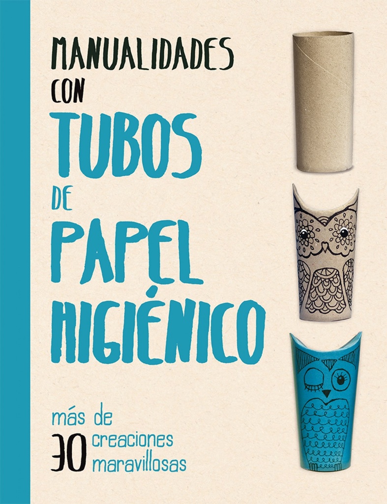 [9788491451563] Manualidades con Tubos de Papel Higiènico