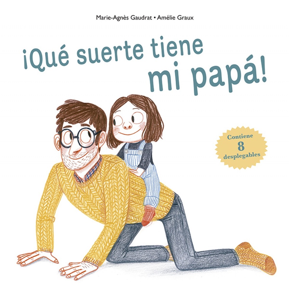 [9788491452492] ¡què Suerte Tiene Mi Papá!