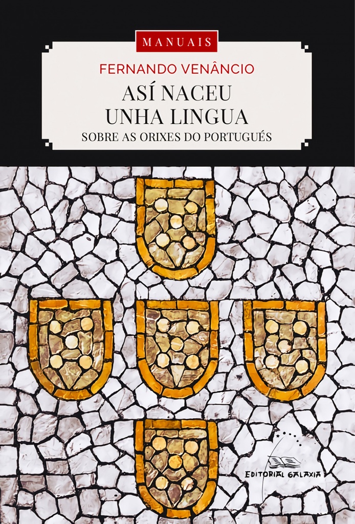 [9788491516170] Asi Naceu Unha Lingua. Sobre As Orixes Do Portugues