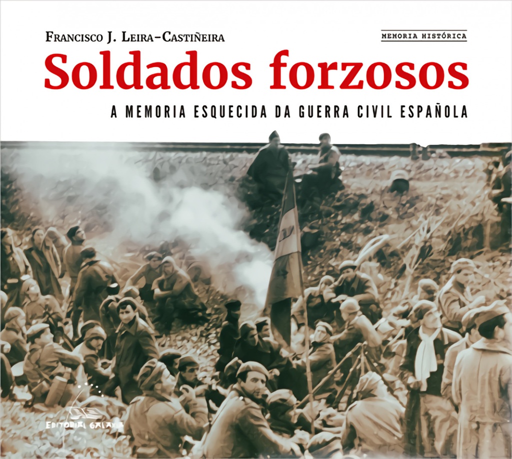 [9788491516491] Soldados Forzosos. a Memoria Esquecida Da Guerra CIVIL E