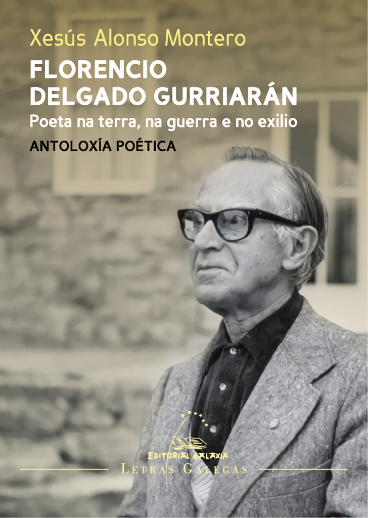 [9788491517900] Florencio Delgado Gurriarán. Poeta na terra, na guerra e no exilio. Antoloxía po