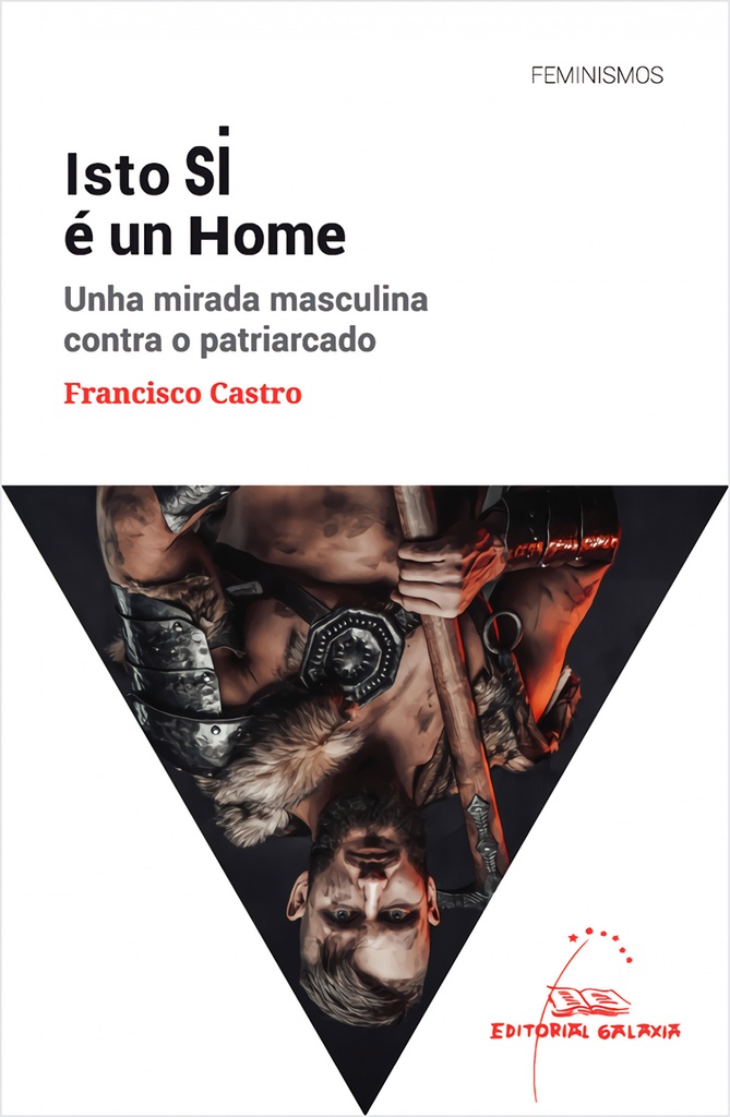 [9788491517979] Isto SI é un Home. Unha mirada masculina contra o patriarcado