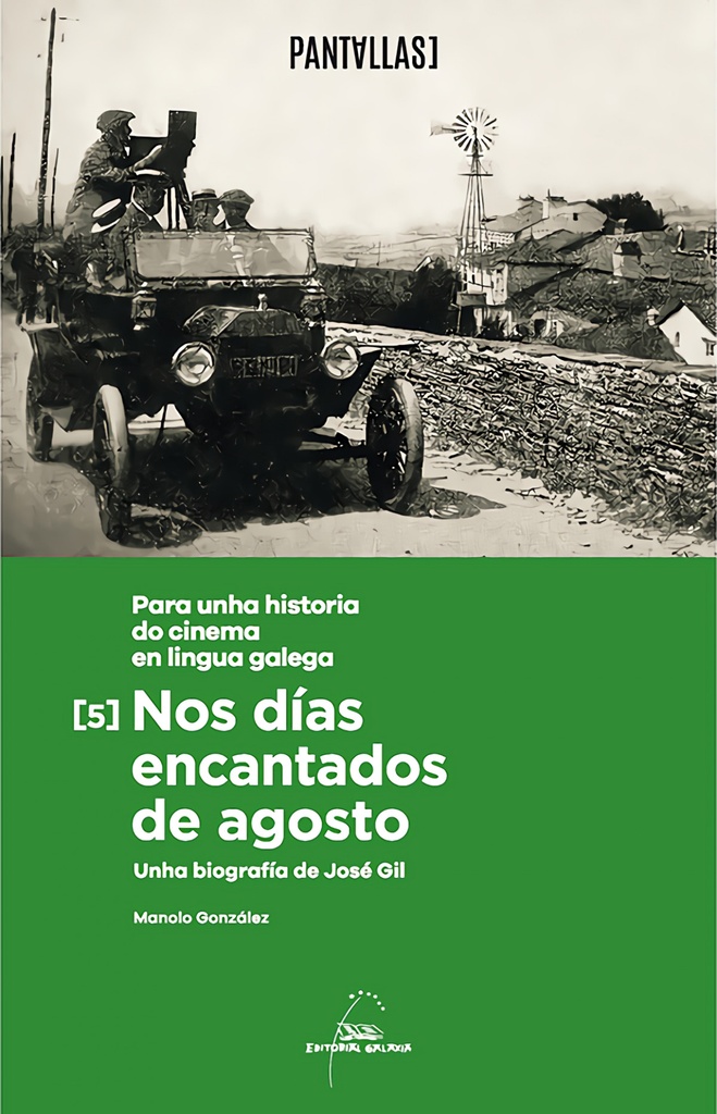 [9788491519423] Nos días encantados de agosto. Unha biografía de José Gil. Para unha historia do
