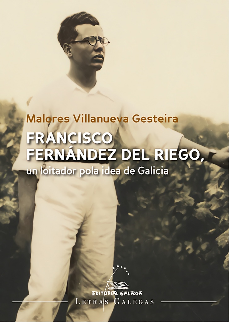[9788491519669] Francisco Fernández del Riego, un loitador pola idea de Galicia