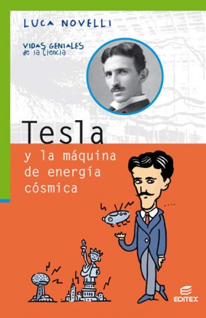 [9788491618959] Tesla y la Maquina de Energia Cosmica Vidas Geniales de la Ciencia