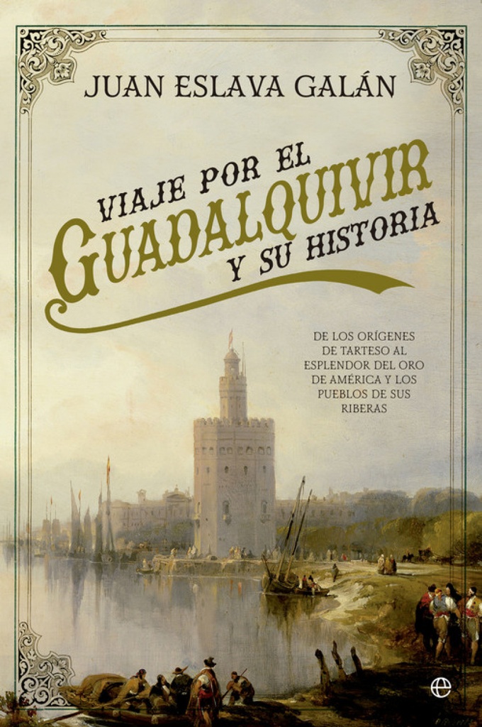 [9788491641032] Viaje por el Guadalquivir y su Historia