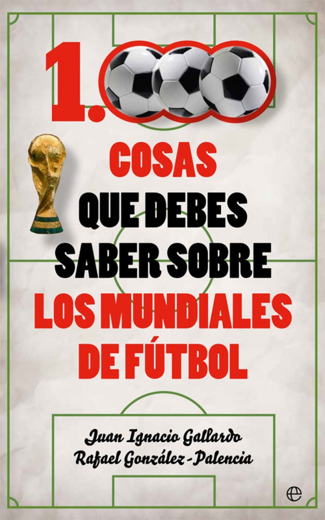 [9788491641735] 1000 Cosas que Debes Saber Sobre los Mundiales de Fútbol
