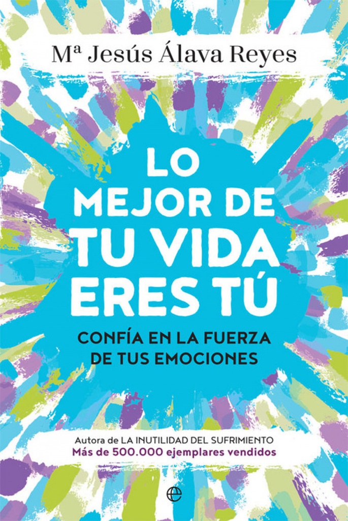 [9788491644552] Lo Mejor de Tu Vida Eres Tú