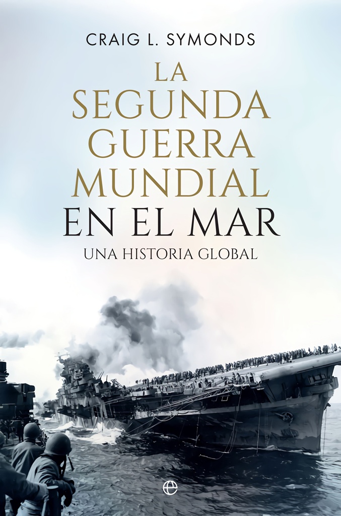 [9788491646884] La Segunda Guerra Mundial en el Mar