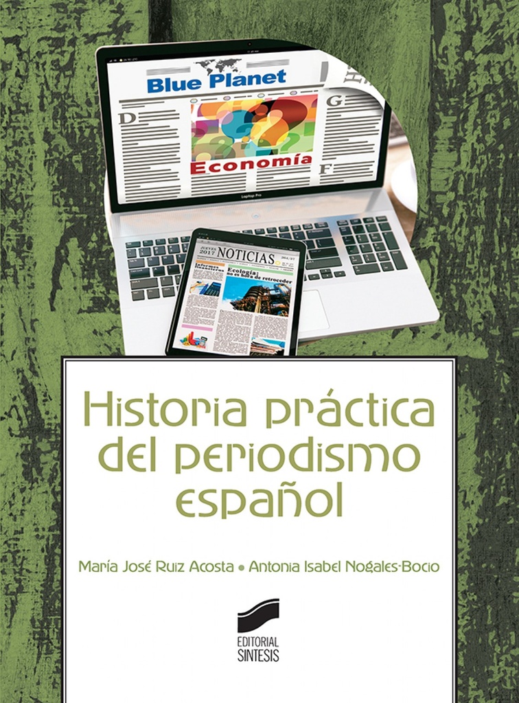[9788491711223] Historia Práctica del Periodismo Español