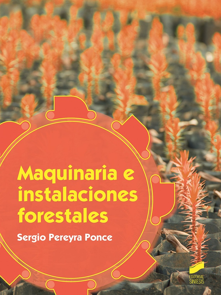 [9788491711407] Maquinaria e Instalaciones Forestales