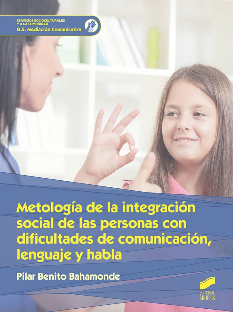 [9788491711483] Metodología de la Integración Social de las Personas con Cificultades de Comunic
