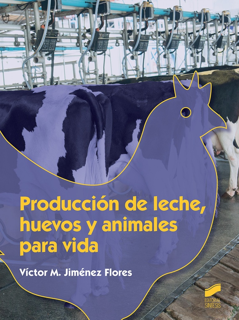 [9788491711858] Producción de Leche, Huevos y Animales para la Vida