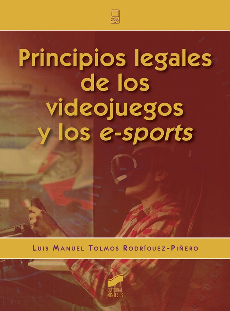 [9788491712510] Principios Legales de los Videojuegos y los E-sports