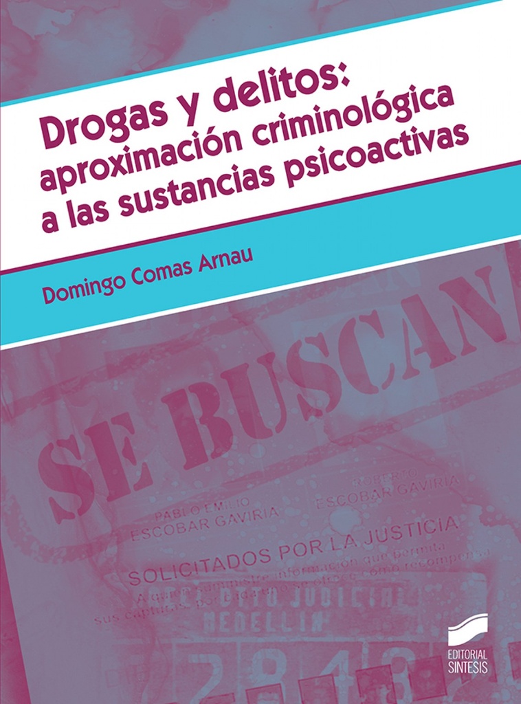 [9788491713098] Drogas y Delitos: Aproximación Criminológica a las Sustancias Psicoactivas