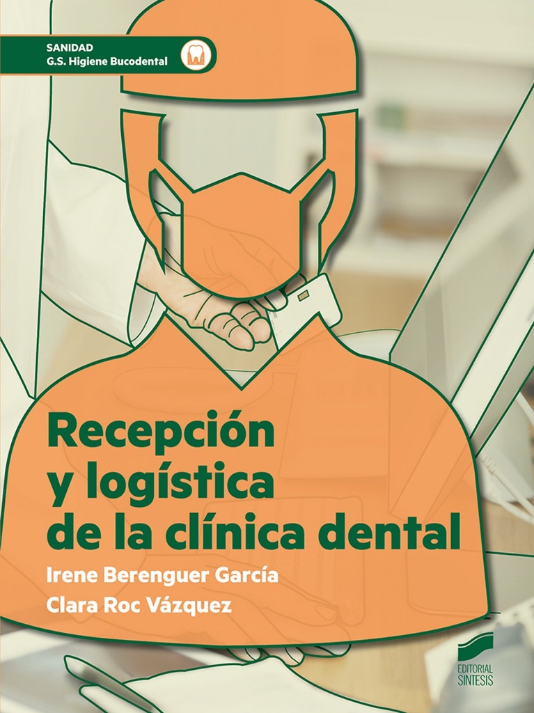 [9788491713531] Recepción y Logística de la Clínica Dental