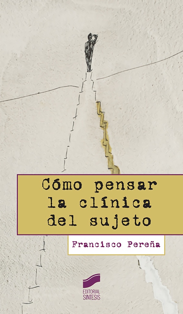 [9788491714422] Cómo pensar la clínica del sujeto