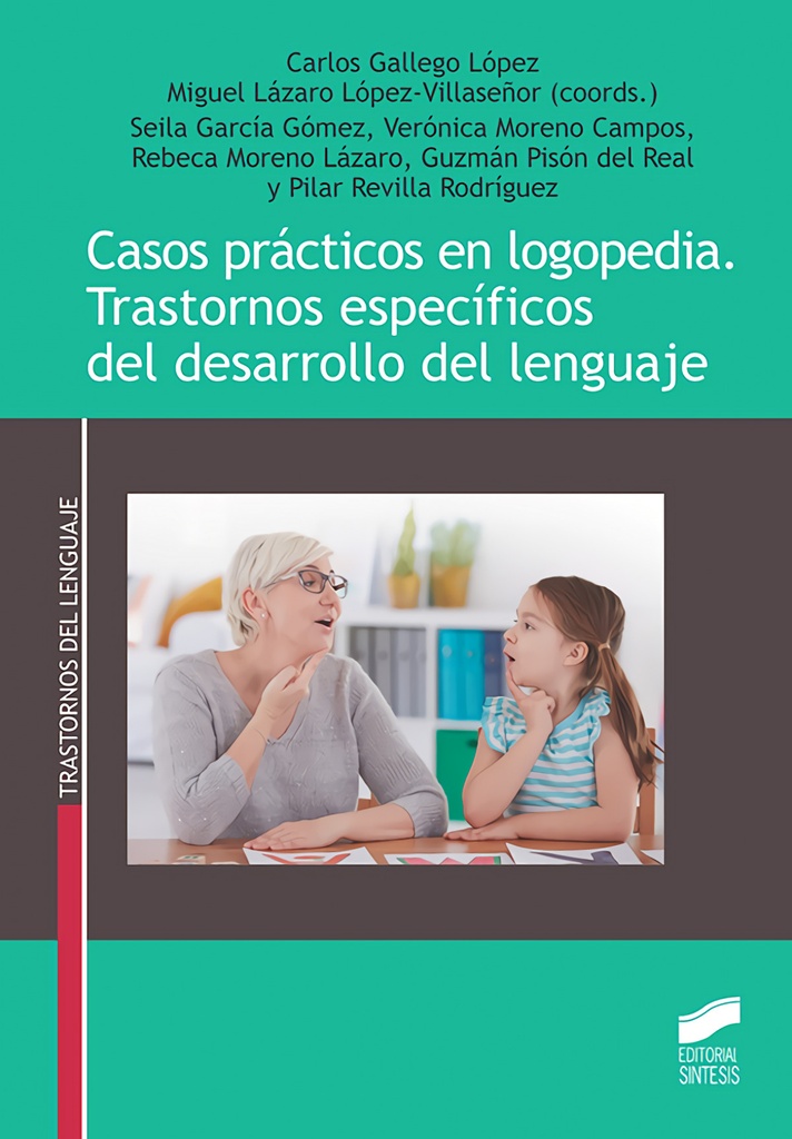 [9788491714651] Casos prácticos en logopedia. Trastornos específicos del desarrollo del lenguaje