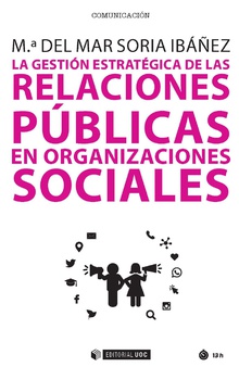 [9788491800385] La Gestión Estratègica de las Relaciones Públicas en Organizaciones Sociales