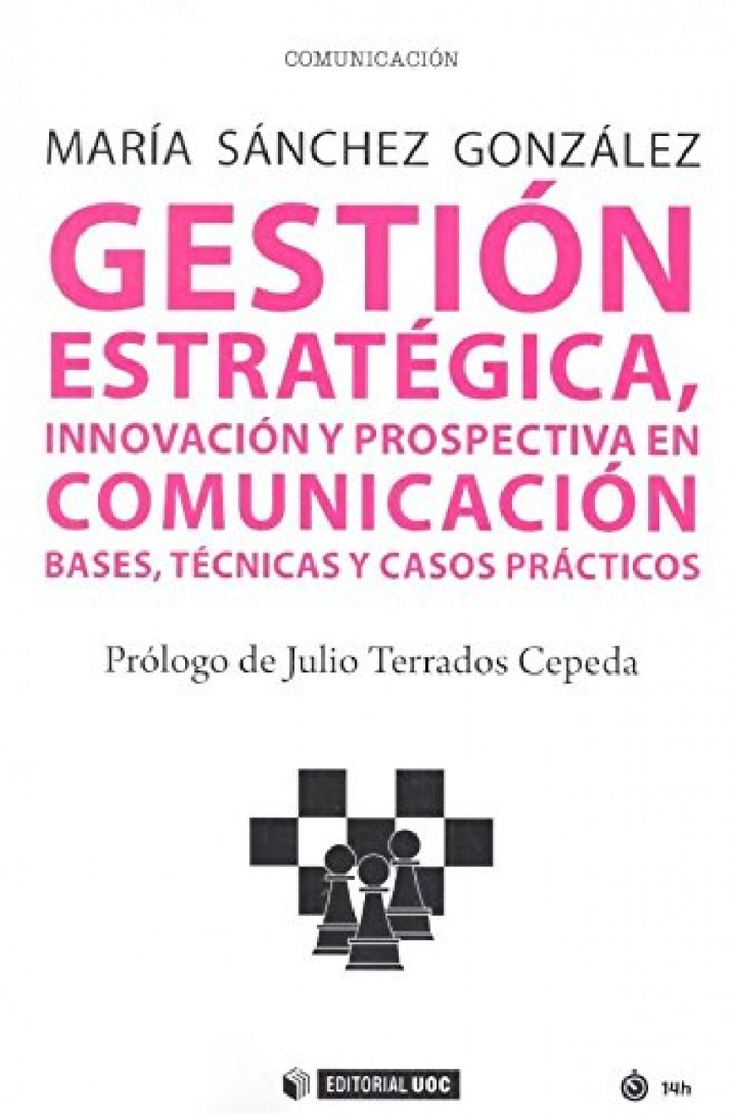 [9788491800446] Gestión Estrategica, Innovación y Prospectiva en Comunicación