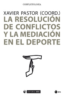 [9788491801641] La Resolución de Conflictos y Mediación en el Deporte