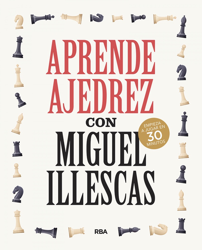 [9788491876045] Aprende ajedrez con Miguel Illescas