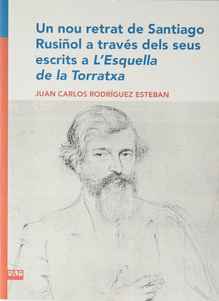 [9788491912309] Un nou retrat de Santiago Rusiñol a través dels seus escrits a LÆEsquella de la