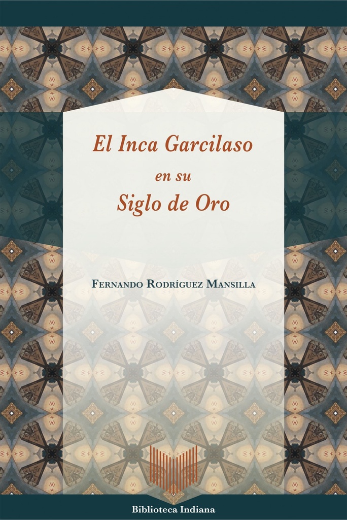 [9788491920526] El Inca Garcilaso en su Siglo de Oro