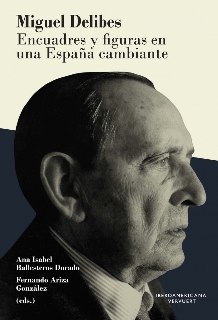 [9788491924111] Miguel delibes: encuadres y figuras en una españa cambiante