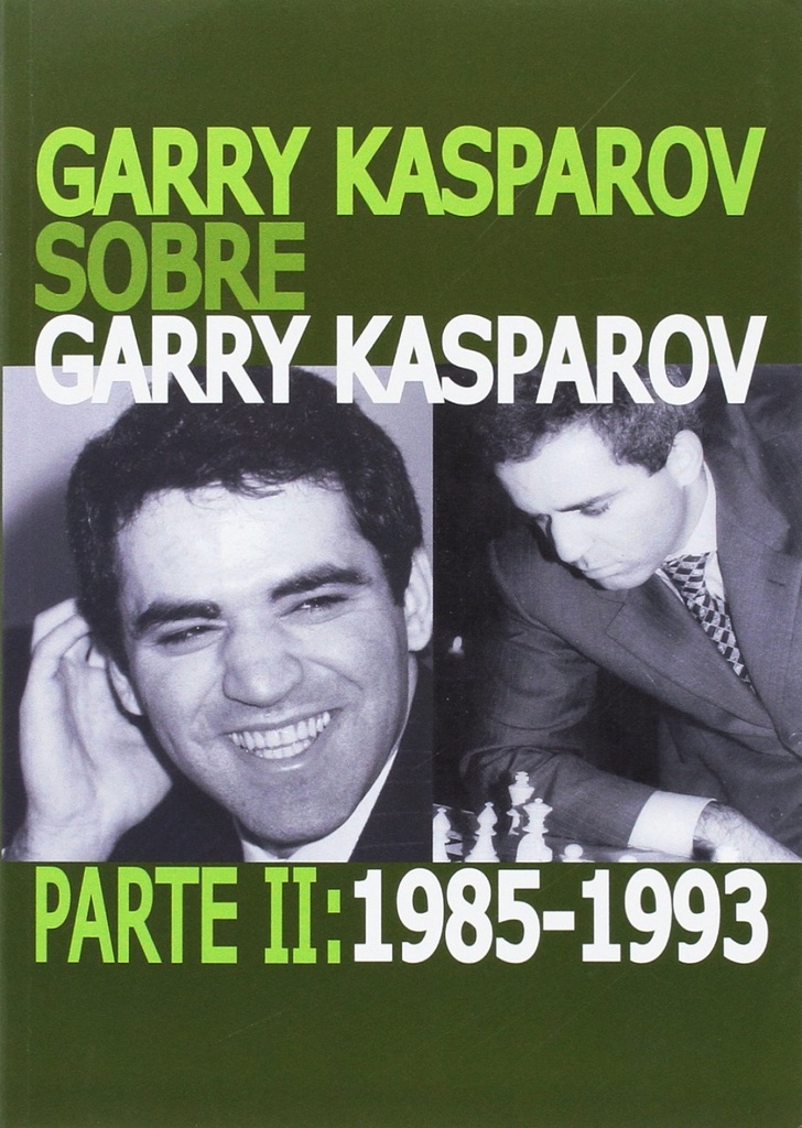 [9788492517749] Garry Kasparov 1985-1993