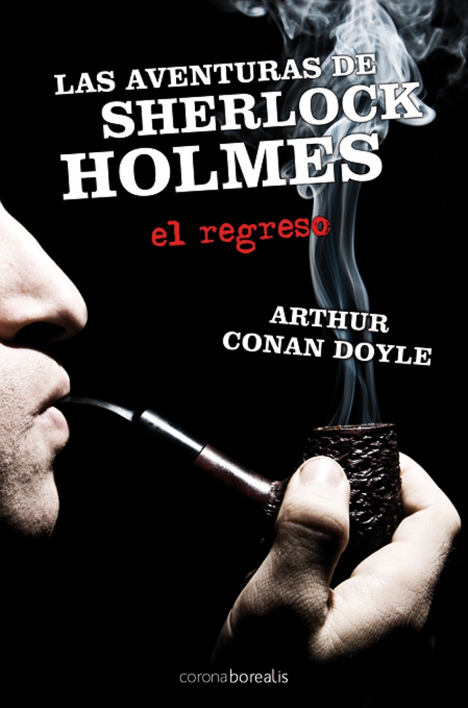 [9788492635276] Las aventuras de Sherlock Holmes. El regreso