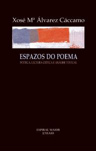 [9788492646272] Espazos Do Poema Poetica, Lectura Critica e Analise Textual
