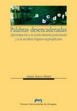 [9788492774876] Palabras desencadenadas. Aproximación a la teoría postcolonial y a la escritura