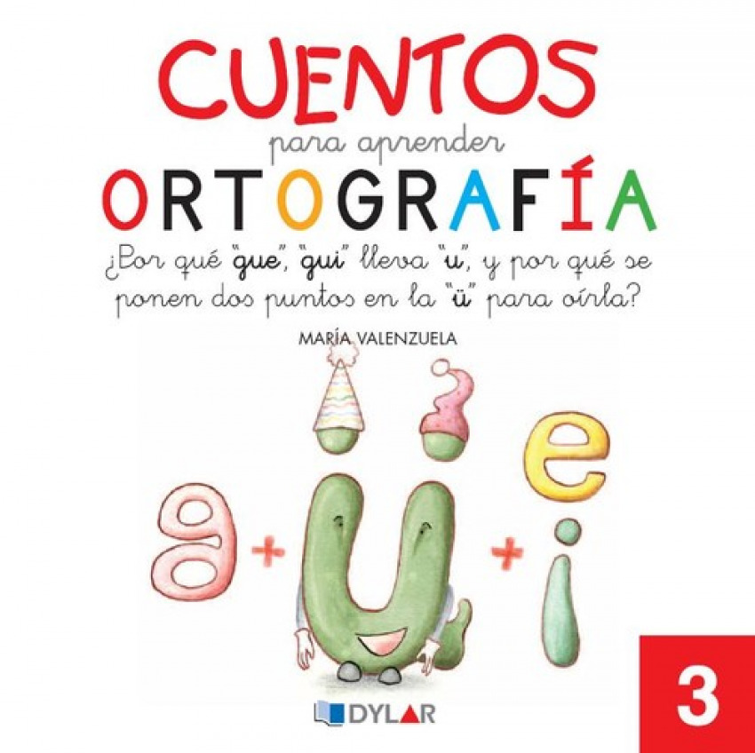 [9788492795628] Cuentos para aprender ortografía. ¿Por qué gue, gui llevan "u" y por qué se pone
