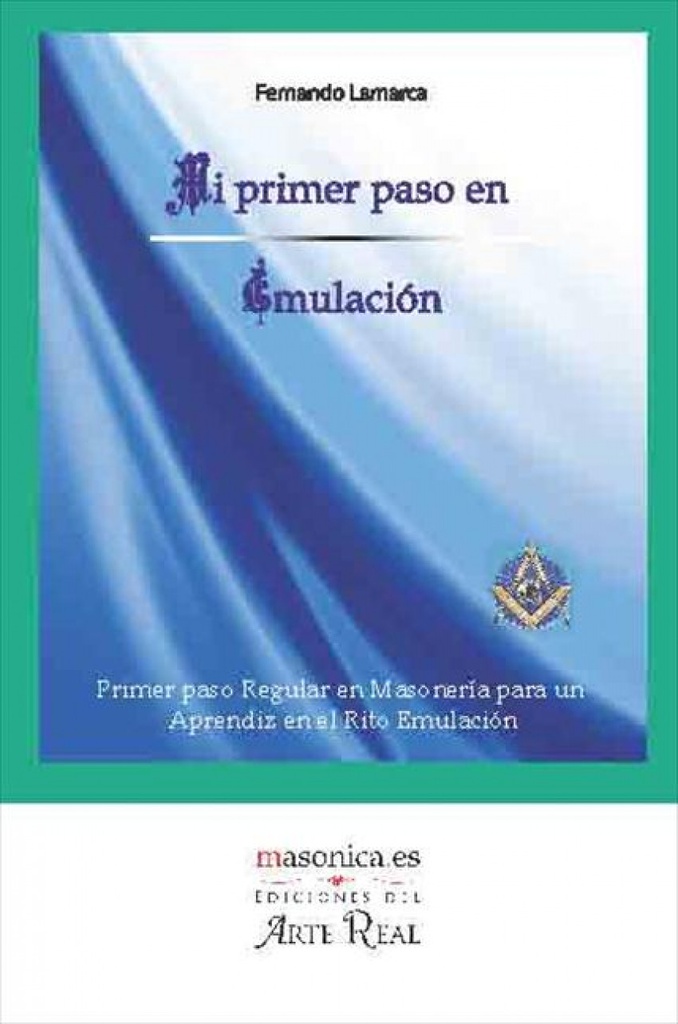 [9788492984121] Mi primer paso en Emulación. Primer paso Regular en Masonería para un Aprendiz e