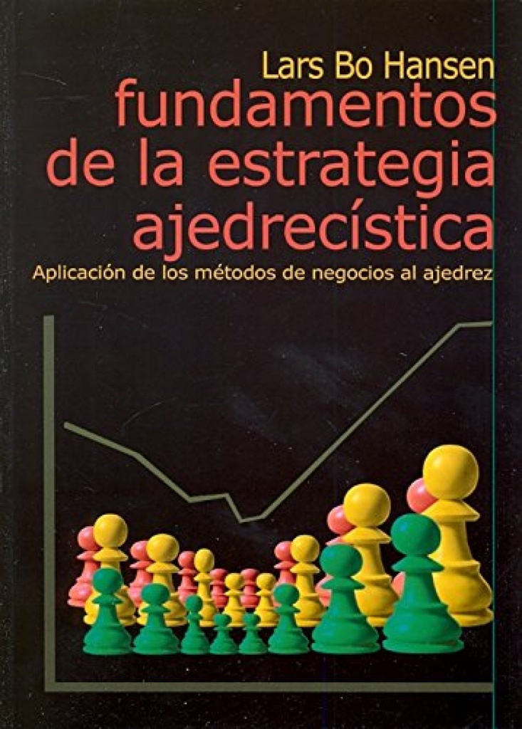[9788493545444] Fundamentos de la Estrategia Ajedrecística