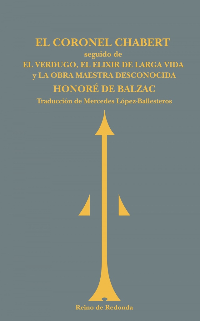 [9788493688707] El coronel Chabert , El verdugo , El elixir de la larga vida , La obra maestra d