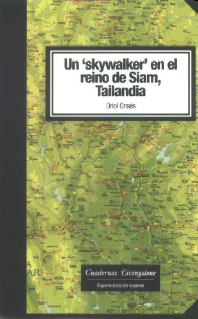 [9788493700737] Un 'skywalker' en el reino de Siam, Tailandia