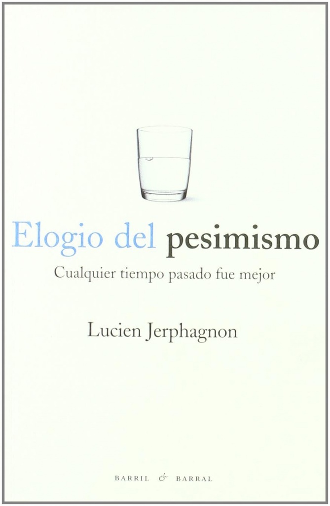 [9788493713676] Elogio del pesimismo