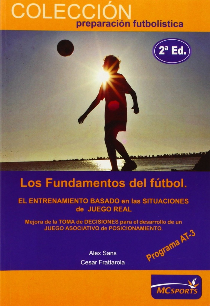 [9788493724603] Los fundamentos del fútbol. El entrenamiento basado en las situaciones de juego