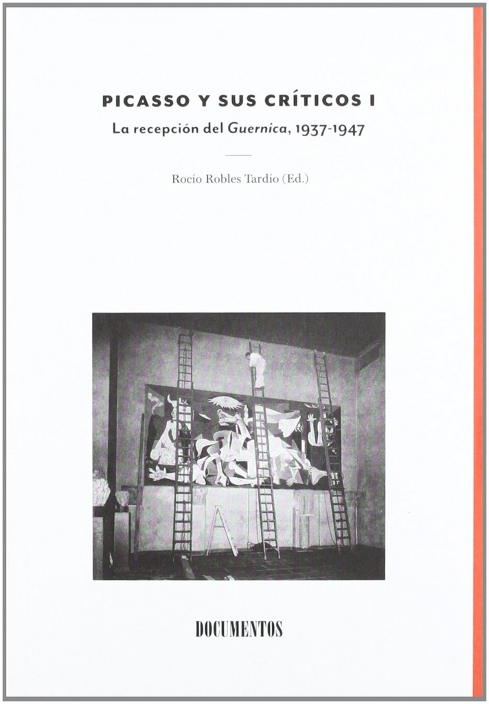 [9788493814281] Picasso y sus críticos I. La recepción del Guernica, 1937-1947