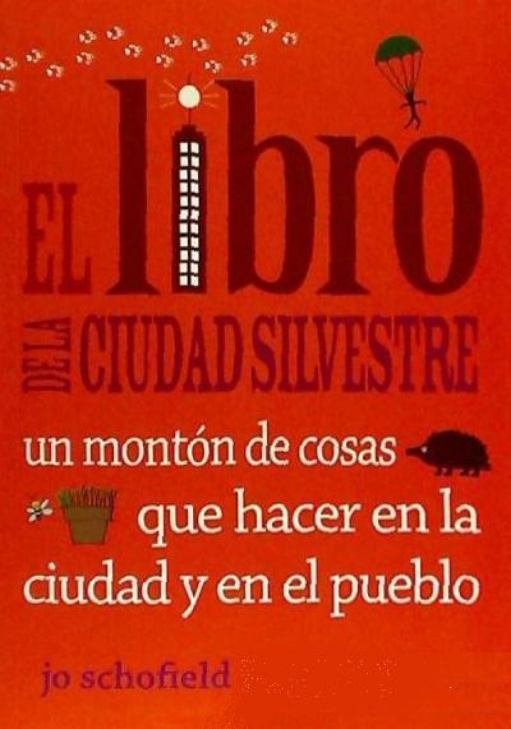 [9788493836498] El libro de la ciudad silvestre: un montón de cosas que hacer en la ciudad y en